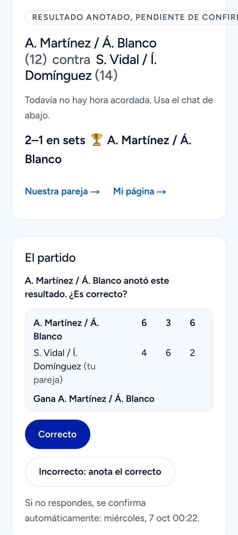 La página del partido para la otra pareja: el marcador anotado, los botones Correcto e Incorrecto y la fecha en que se confirma automáticamente