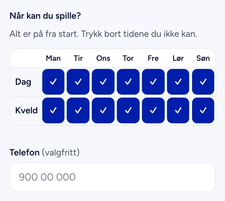 Rutenettet for når du kan spille: dag og kveld for hver ukedag, alt avkrysset, og et valgfritt telefonfelt