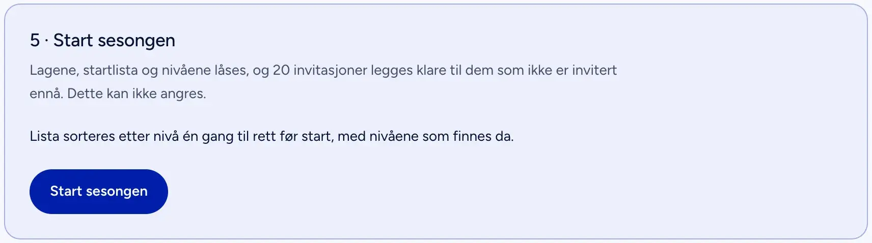 Steg 5 på styresiden: startknappen, med teksten som forklarer hva som låses